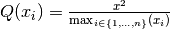 Q(x_i) = \frac{x^2}{\max_{i \in \{1,\dots,n\}}(x_i)}