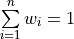 \sum\limits_{i=1}^n w_i = 1