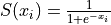 S(x_i) = \frac{1}{1 + e^{-x_i}}