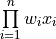 \prod\limits_{i=1}^n w_i x_i