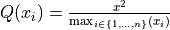 Q(x_i) = \frac{x^2}{\max_{i \in \{1,\dots,n\}}(x_i)}